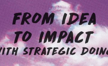 From Idea to Impact with Strategic Doing